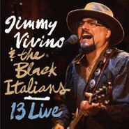 Jimmy Vivino & The Black Italians, 13 Live (CD)
