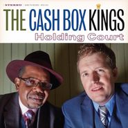The Cash Box Kings, Holding Court (CD)