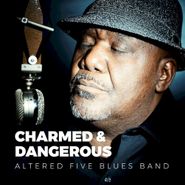 Altered Five Blues Band, Charmed & Dangerous (CD)