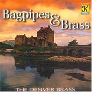 Denver Brass, Bagpipes & Brass (CD)