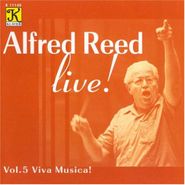 Alfred Reed, Alfred Reed Live! - Vol. 5: Viva Musica! (CD)