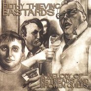 Filthy Thieving Bastards, Melody Of Retreads & Broken Qu (LP)