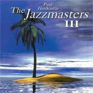 Paul Hardcastle, Jazzmasters III (CD)