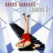 Gregg Karukas, Looking Up (CD)