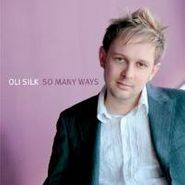 Oli Silk, So Many Ways (CD)