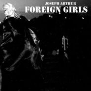 Joseph Arthur, Foreign Girls (CD)