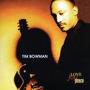 Tim Bowman, Love Joy Peace (CD)