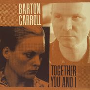 Barton Carroll, Together You & I (LP)