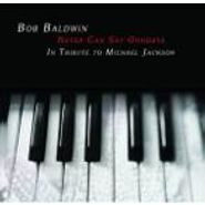 Bob Baldwin, Never Can Say Goodbye (CD)