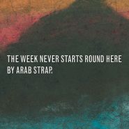 Arab Strap, Week Never Starts Around Here (CD)