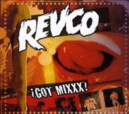 Revolting Cocks, ¿Got Mixxx? (CD)