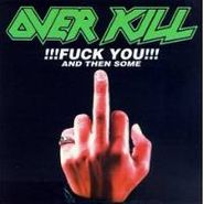 Overkill, Fuck You & Then Some (CD)