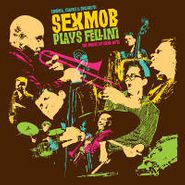 Sex Mob, Cinema, Circus & Spaghetti: Sex Mob Plays Fellini - The Music Of Nino Rota (LP)