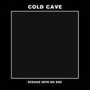 Cold Cave, Oceans With No End (7")