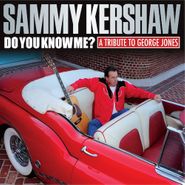 Sammy Kershaw, Do You Know Me? A Tribute To George Jones (CD)