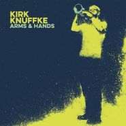 Kirk Knuffke, Arms & Hands (CD)