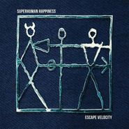 Superhuman Happiness, Escape Velocity (LP)