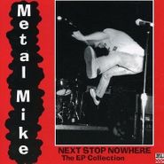 Metal Mike, Next Stop To Nowhere (CD)