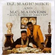 DJ Magic Mike, Ain't No Doubt About It