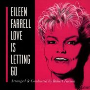 Eileen Farrell, Love Is Letting Go (CD)