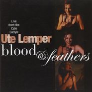 Ute Lemper, Blood & Feathers-Live At Cafe (CD)