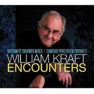 William Kraft, Kraft: Encounters (CD)