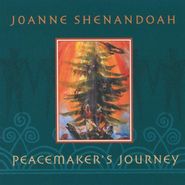 Joanne Shenandoah, Peacemaker's Journey (CD)