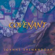 Joanne Shenandoah, Covenant (CD)
