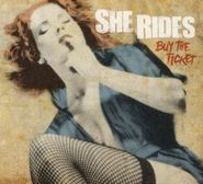 She Rides, Buy The Ticket (CD)