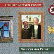 The Rudy Schwartz Project, Delicious Ass Frenzy (CD)