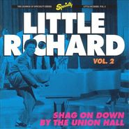 Little Richard, Little Richard Vol. 2: Shag On Down By the Union Hall (CD)