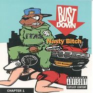 Bust Down, Nasty Bitch (chapter I) (CD)