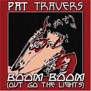Pat Travers, Boom Boom Out Go The (lights) (CD)