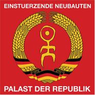Einstürzende Neubauten, Palast Der Republik (CD)