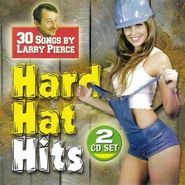 Larry Pierce, Hard Hat Hits (CD)
