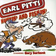 Earl Pitts, Huntin & Fishin (CD)