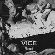 Vice, Flawed (7")
