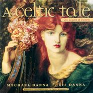 Mychael Danna, A Celtic Tale (CD)