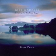 Bill Douglas, Deep Peace (CD)