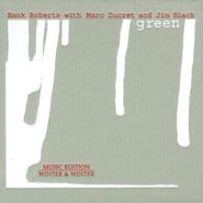 Hank Roberts, Green (CD)