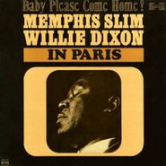 Memphis Slim, Baby Please Come Home! Memphis Slim & Willie Dixon In Paris