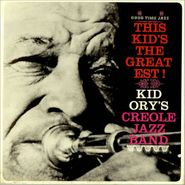 Kid Ory's Creole Jazz Band, This Kid's the Greatest!