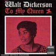 Walt Dickerson, To My Queen (CD)