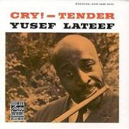 Yusef Lateef, Cry! - Tender (CD)