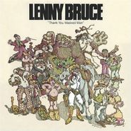 Lenny Bruce, Thank You Masked Man