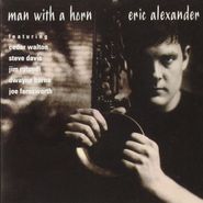Eric Alexander, Man With A Horn (CD)