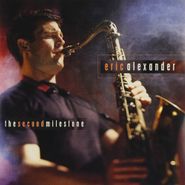 Eric Alexander, Second Milestone (CD)