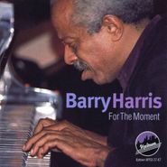 Barry Harris, For The Moment (CD)