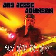 Jay Jesse Johnson, Run With The Wolf