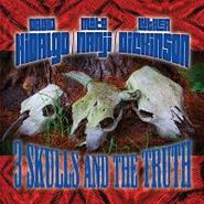 David Hidalgo, 3 Skulls & The Truth (CD)